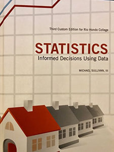 Statistics: Informed Decisions Using Data (Third Custom Edition for Rio Hondo College) w/Student's Solutions Manual 