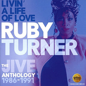 Ruby Turner - Livin' A Life Of Love: The Jive Anthology 1986-1991 