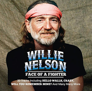 Willie Nelson - Face Of A Fighter - 20 Country Hits 