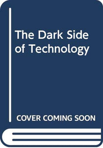 The Dark Side of Technology 