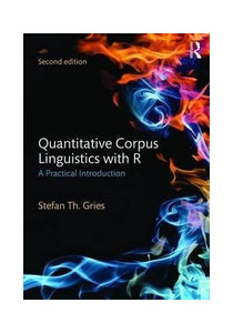 Quantitative Corpus Linguistics with R 