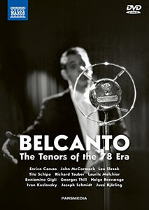 Tenors Of The 78 - Bel Canto [Enrico Caruso; Richard Tauber; Lauritz Melchior; Beniamino Gigli; Juss 