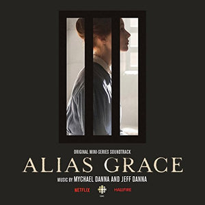 Mychael Danna And Jeff Danna - Alias Grace (Original Mini Series Soundtrack) 