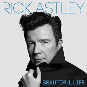 Rick Astley - Beautiful Life (Deluxe) 