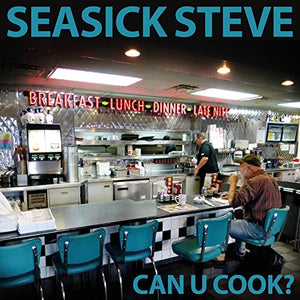 Seasick Steve - Can U Cook? 