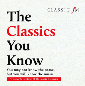 Royal Philharmonic Orchestra - The Classics You Know 