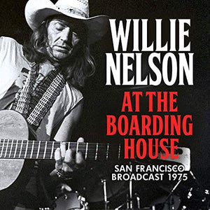 Willie Nelson - At The Boarding House 