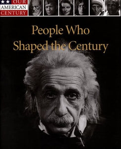 People Who Shaped the Century 