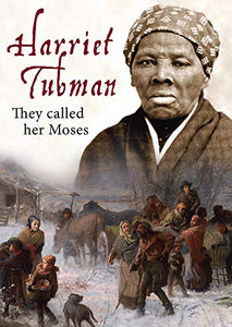 Harriet Tubman: They Called Her Moses 