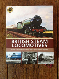 British Steam Locomotives: includes 60 minute DVD; The very best of British Steam of Yesteryear 