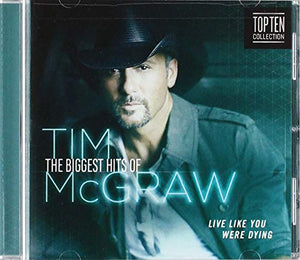 Tim McGraw - Live Like You Were Dying - The Biggest Hits Of Tim McGraw 