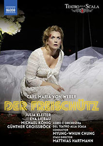 Weber: Der Freischutz [Julia Kleiter; Eva Liebau; Günther Groissböck; Michael König; Coro e orchestra del Teatro alla Scala] [Naxos: 2110597] [DVD] [2019] [NTSC] 