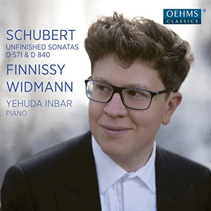 Yehuda Inbar - Franz Schubert, Michael Finnissy, Jörg Widmann: Unfinished Sonatas D 571 & D 840 