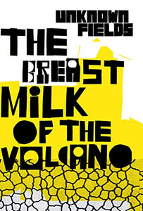 The Breastmilk of the Volcano 