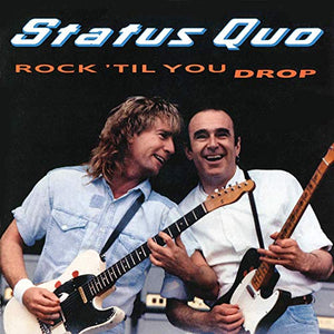 Status Quo - Rock Til' You Drop 