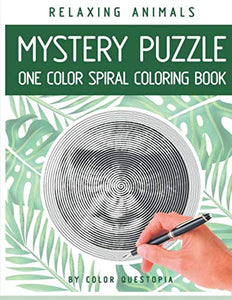 Relaxing Animals Mystery Puzzle One Color Spiral Coloring Book: One Color Adult Coloring Book For Relaxation and Stress Relief 