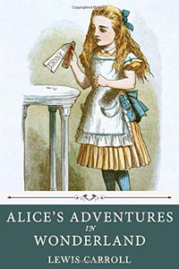 Alice's Adventures in Wonderland by Lewis Carroll 