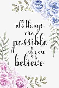 All Things Are Possible If You Believe 