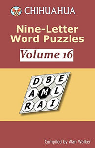 Chihuahua Nine-Letter Word Puzzles Volume 16 