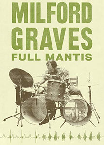 Milford Graves Full Mantis [DVD] 