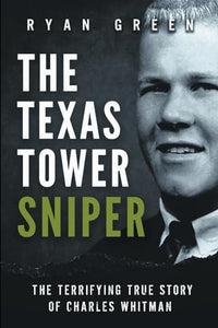 The Texas Tower Sniper 