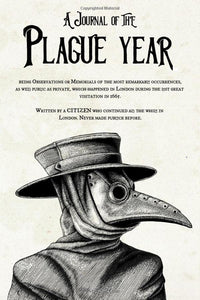 A Journal of the Plague Year: Illustrated recount of the Great Plague of London (1665) 