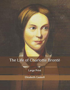 The Life of Charlotte Bronte 