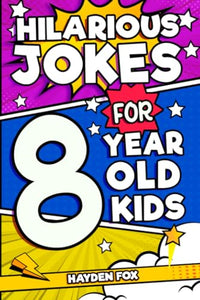 Hilarious Jokes For 8 Year Old Kids 