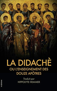 La Didache ou l'enseignement des douze Apotres 