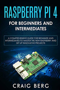 Raspberry Pi 4 For Beginners And Intermediates 