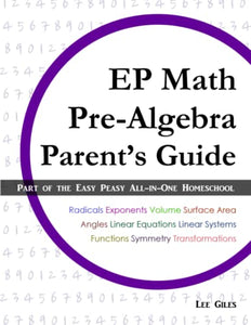 EP Math Pre-Algebra Parent's Guide: Part of the Easy Peasy All-in-One Homeschool 