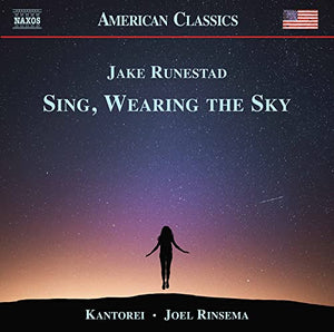 Kantorei/Rinsema - Jake Runestad: Sing, Wearing the Sky 