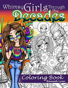 Whimsy Girls Through the Decades Coloring Book 