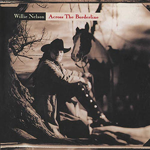 Willie Nelson - Across the Borderline 