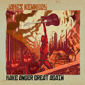 James Kennedy - Make Anger Great Again 