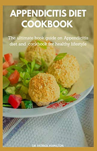 Appendicitis Diet Cookbook 