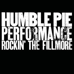 Humble Pie - Performance Rockin' the Fillmore 