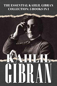 The Essential Kahlil Gibran Collection - 5 Books in 1 