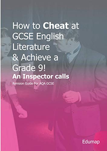 How to Cheat at GCSE English Literature & Achieve a Grade 9! An Inspector Calls: Revision Guide For AQA GCSE