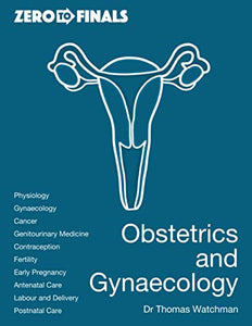 Zero to Finals Obstetrics and Gynaecology 