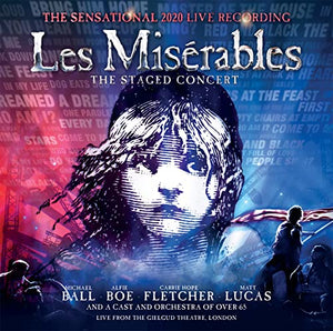 Claude-Michel Schonberg & Alain Boublil - Les Miserables: The Staged Concert (The Sensational 2020 L 