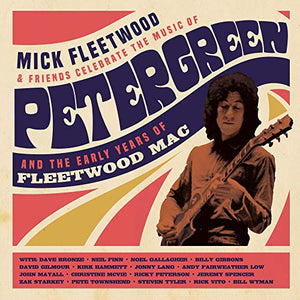 Mick Fleetwood and Friends - Celebrate the Music of Peter Green and the Early Years of Fleetwood Mac 