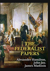 The Federalist Papers 