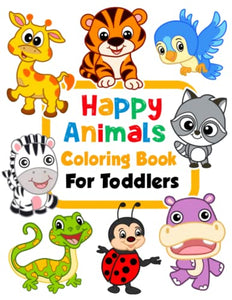 Happy Animals Coloring Book for Toddlers 