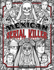 Mexican Serial Killer Coloring Book 