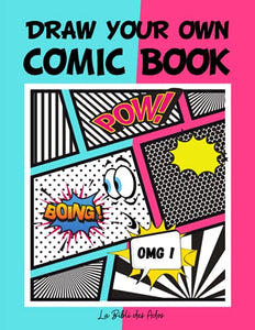 Draw Your Own Comic Book: 100 Different Blank Pages | Original Book for Boys & Girls | Gift Idea for Teenagers ages 12-17 years old | Large Print 8.5x11