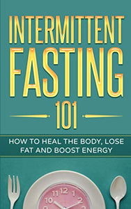 Intermittent Fasting 101 