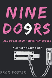 Nine Doors: All doors open; more men should! A novel dealing with the way 'real blokes' manage in the wake of the sudden death of one of their oldest friends. (Do9rs) 