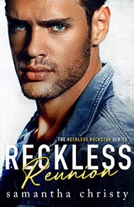 Reckless Reunion (The Reckless Rockstar Series) 