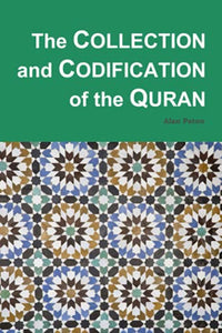 The Collection and Codification of the Quran 